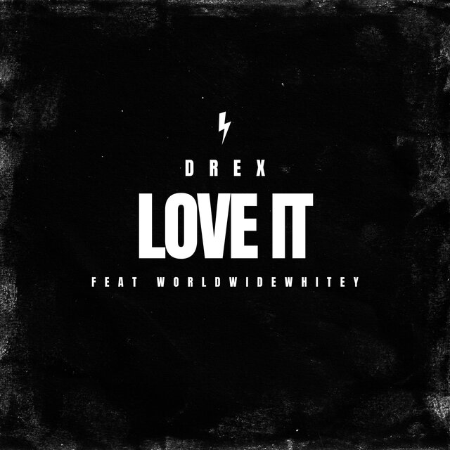 Love It (feat. Drex)