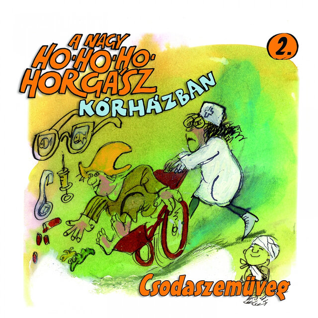 A Nagy Ho-Ho-Ho Horgász Kórházban, Vol. 2 (Csodaszemüveg)