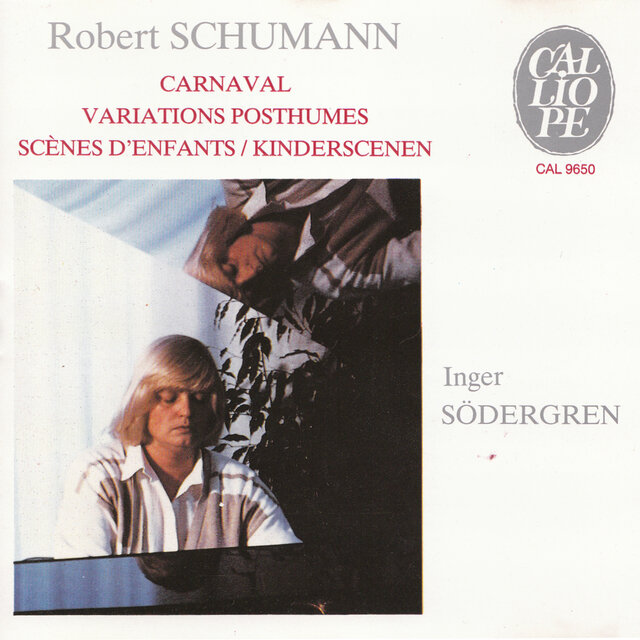 Schumann: Carnaval - Variations posthumes - Kinderszenen