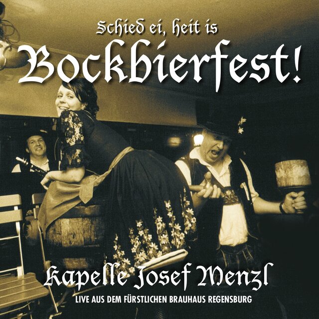 Schied ei, heit is Bockbierfest! Live 2007