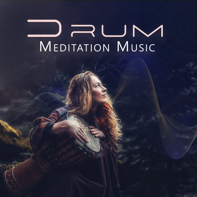 Drum Meditation Music: Awakening Of Your Spirit & Body