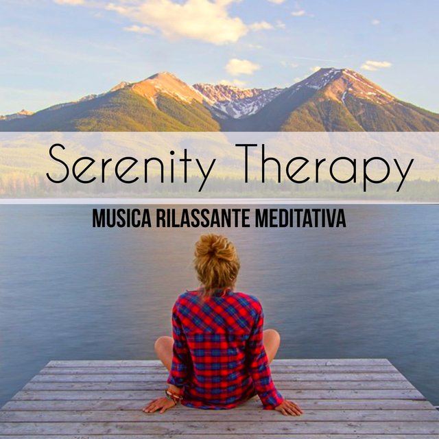 Serenity Therapy - Musica Rilassante Meditativa per Aumentare Concentrazione Dormire Bene Ciclo di Energia con Suoni New Age della Natura Strumentali