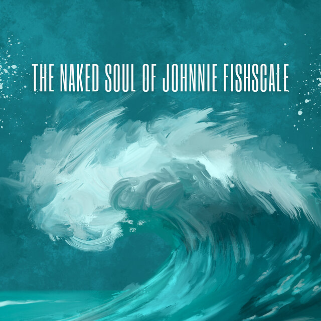 The Naked Soul of Johnnie Fishscale