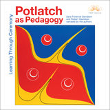 Chapter 62 - Potlatch as Pedagogy - Learning Through Ceremony