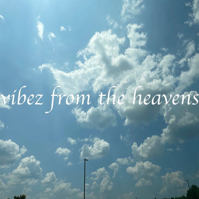 vibez from the heavens