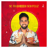 Se Tu Quer Ser Feliz