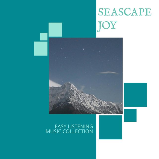 Seascape Joy - Easy Listening Music Collection