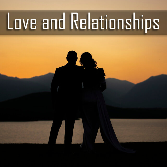 Love and relationships