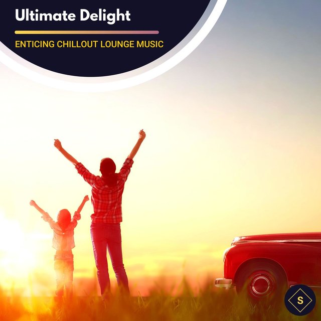 Ultimate Delight - Enticing Chillout Lounge Music
