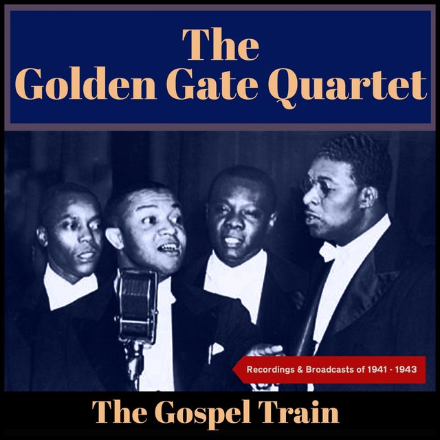 The Gospel Train (Recordings & Broadcasts Of 1941 - 1943)
