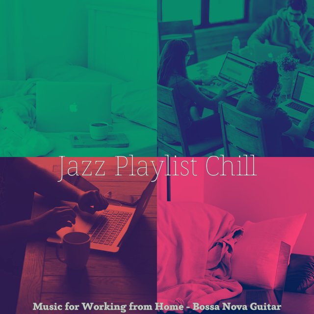 Music for Working from Home - Bossa Nova Guitar