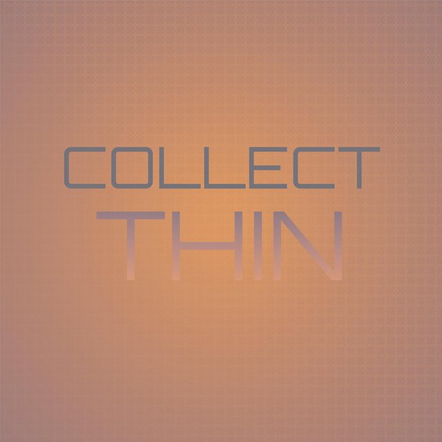 Collect Thin