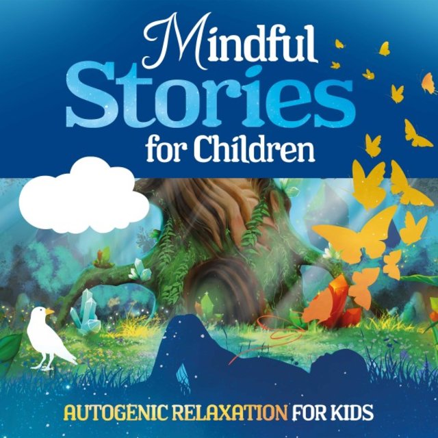 Mindful Stories for Children (Autogenic Relaxation for Kids)