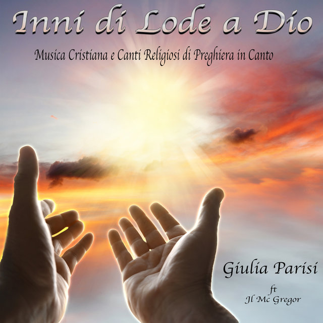 Inni di lode a Dio (Musica cristiana e canti religiosi di preghiera in canto)