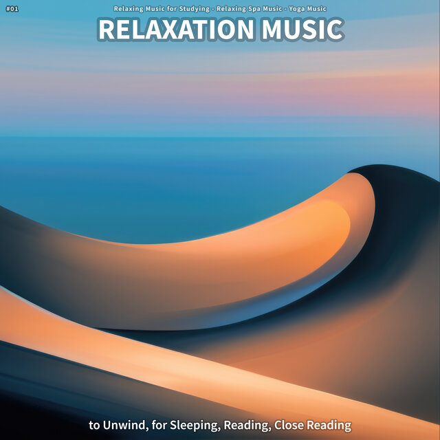 #01 Relaxation Music to Unwind, for Sleeping, Reading, Close Reading