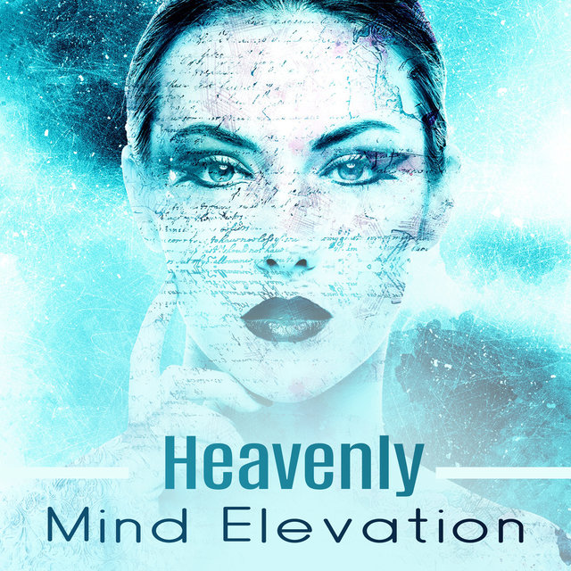 Heavenly Mind Elevation (Totally Calming Relaxing Music)
