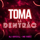 Toma Lá Dentrão