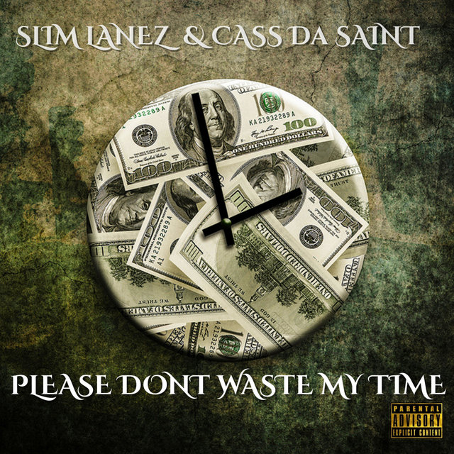 PLEASE DONT WASTE MY TIME (feat. Cass Da Saint)