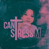 Can't Stress Me