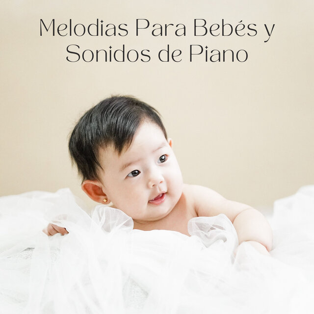 Melodias Para Bebes Y Sonidos De Piano