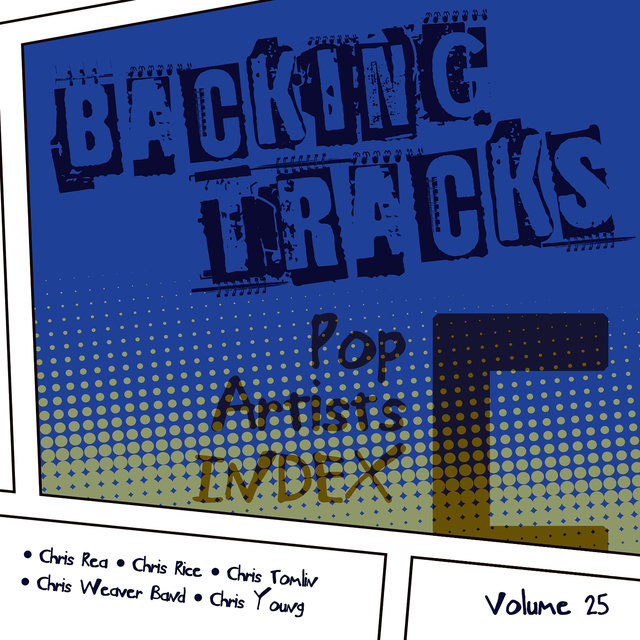 Backing Tracks / Pop Artists Index, C, (Chris Rea / Chris Rice / Chris Tomlin / Chris Weaver Band / Chris Young), Vol. 25