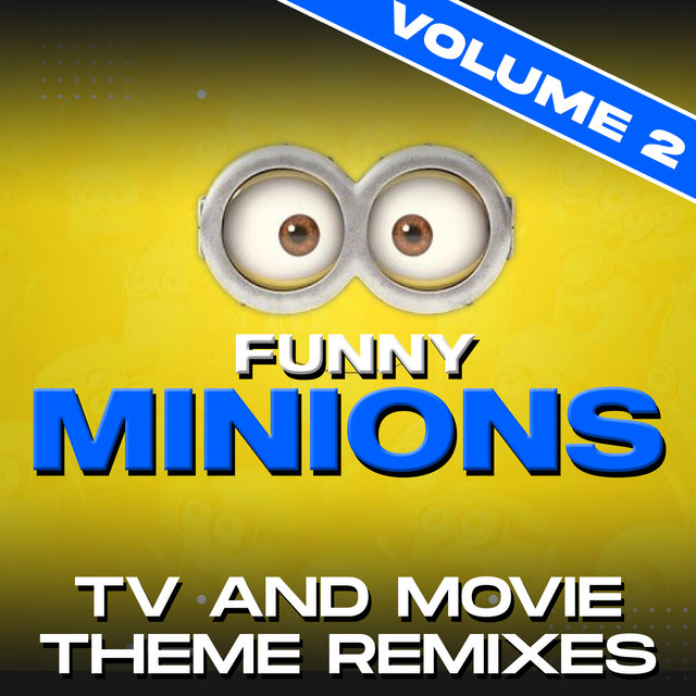 Funny Minions: TV and Movie Theme Remixes, Vol. 2