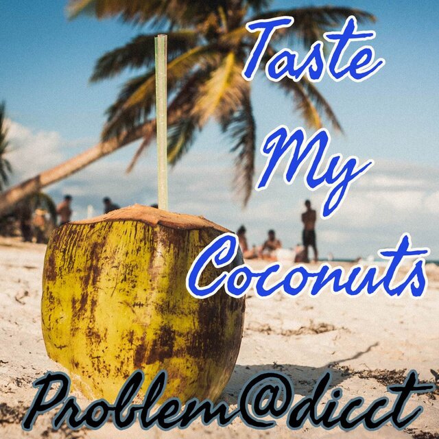 Taste my coconuts
