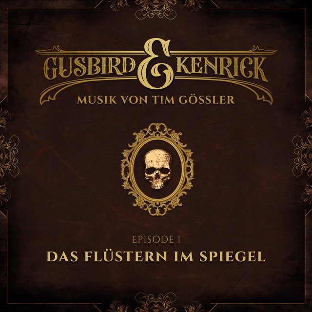 Gusbird & Kenrick 1 - Das Flüstern im Spiegel (Soundtrack zum Hörspiel)