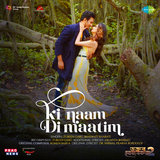 Ki Naam Di Maatim (From 