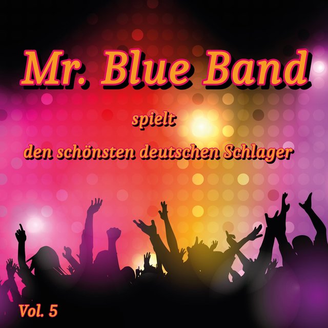 Mr. Blue Band Spielt Den Schönsten Deutschen Schlager, Vol. 5