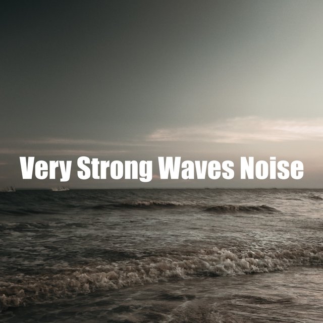 Very Strong Waves Noise