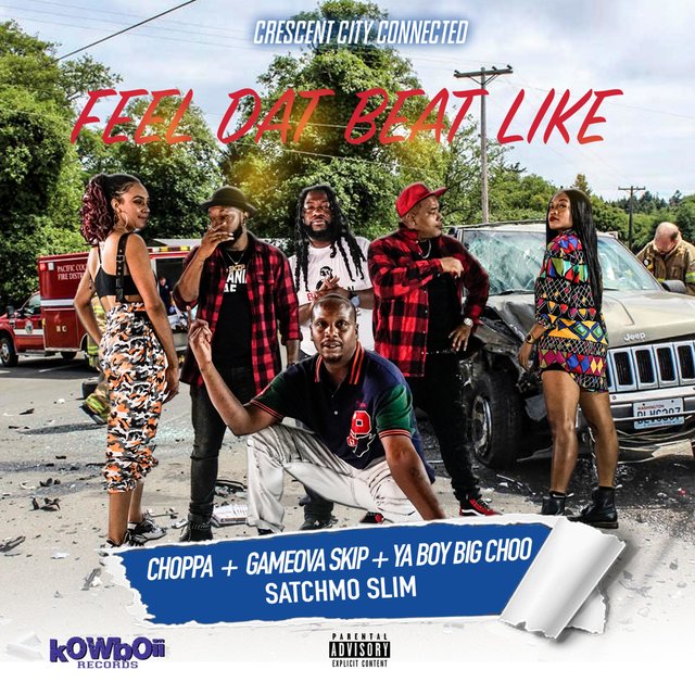 Feel Dat Beat Like (feat. Choppa, Satchmo Slim, Game Ova Skip & Ya Boy Big Choo)