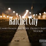 Ratchet City (feat. Project Wookie Baby) (Radio Edit)