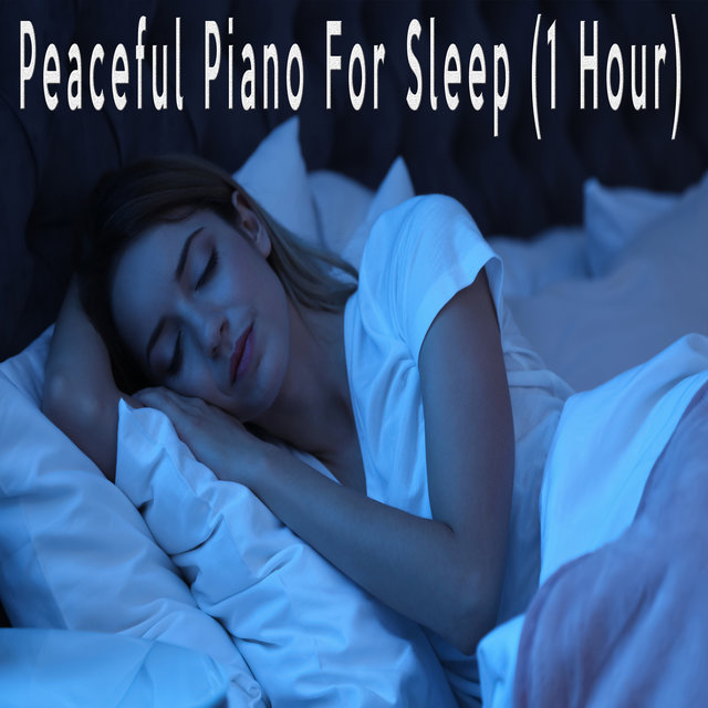 Peaceful Piano For Sleep (1 Hour)