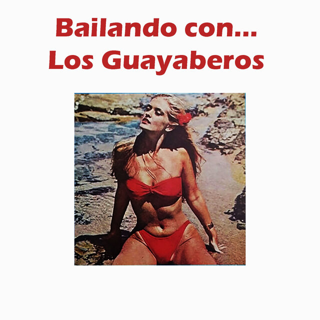 Los Guayaberos (A Bailar Con...)