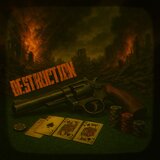 DESTRUCTION