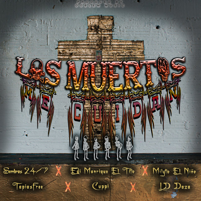 Los Muertos Me Cuidan