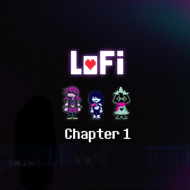 Deltarune: Chapter 1 in LoFi