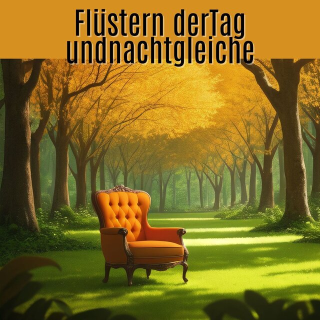 Flüstern der Tagundnachtgleiche: Verzaubernde Melodien für den Herbstbeginn
