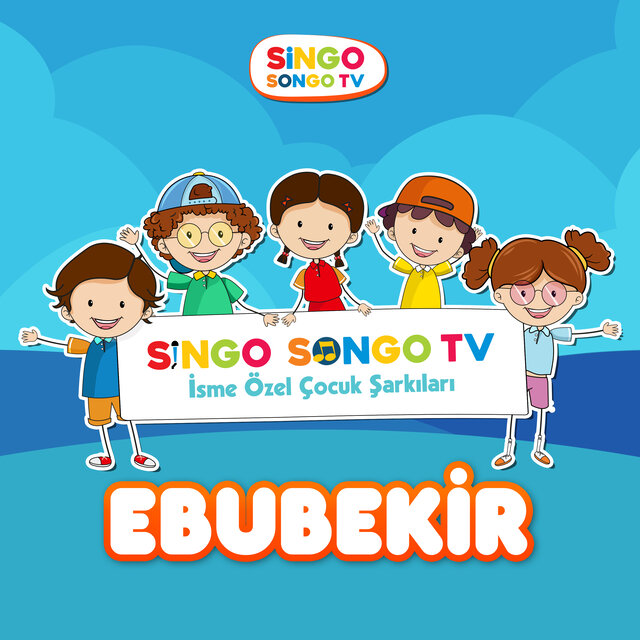 EBUBEKİR'in İsme Özel Çocuk Şarkıları
