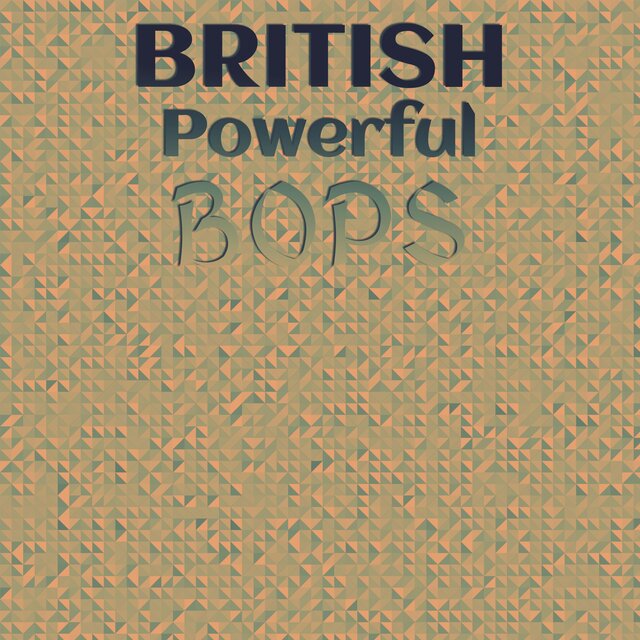 British Powerful Bops