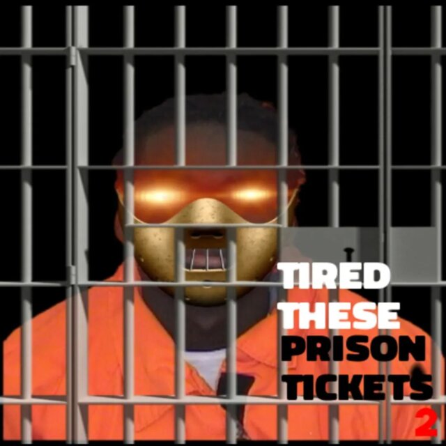 Tired These Prison Tickets 2