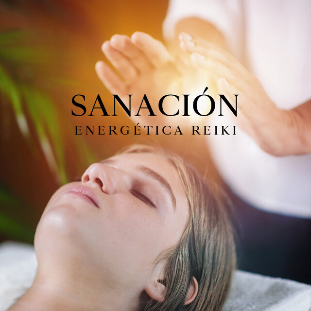 Sanación Energética Reiki (Música relajante para tratamientos de Reiki)