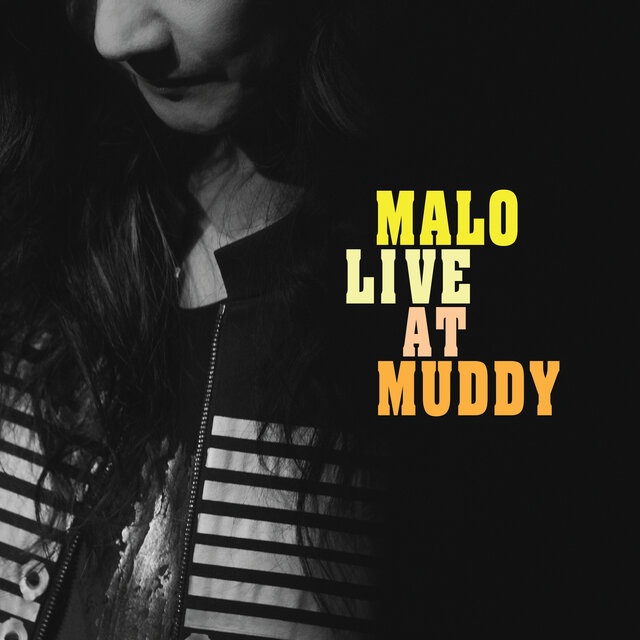 MALO LIVE AT MUDDY