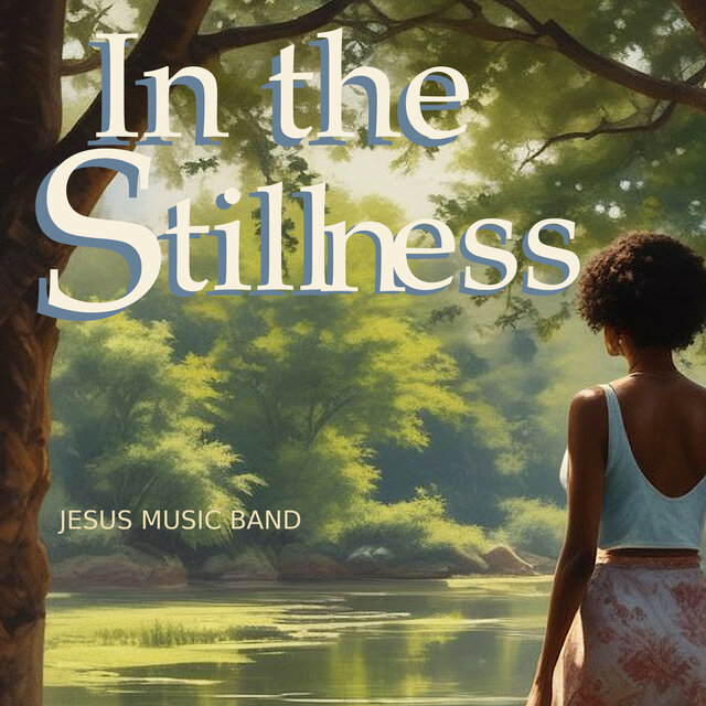 IN THE STILLNESS