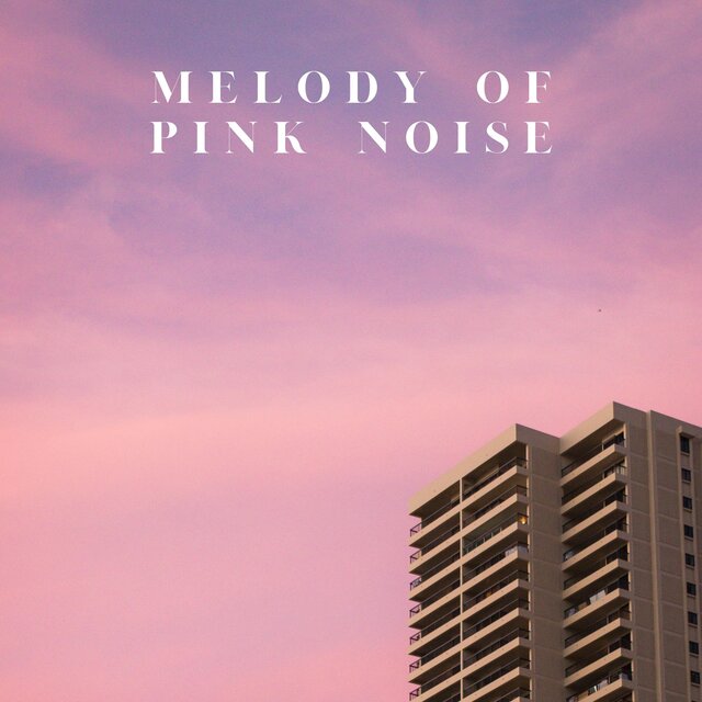 Melody Of Pink Noise