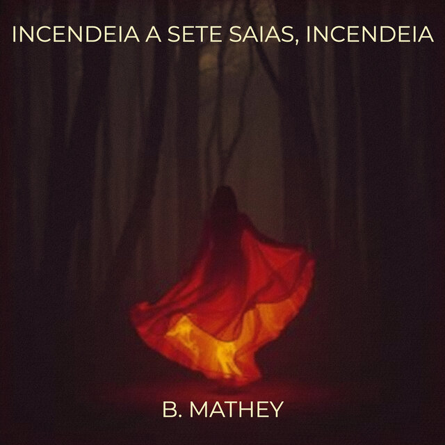 Incendeia a Sete Saias, Incendeia