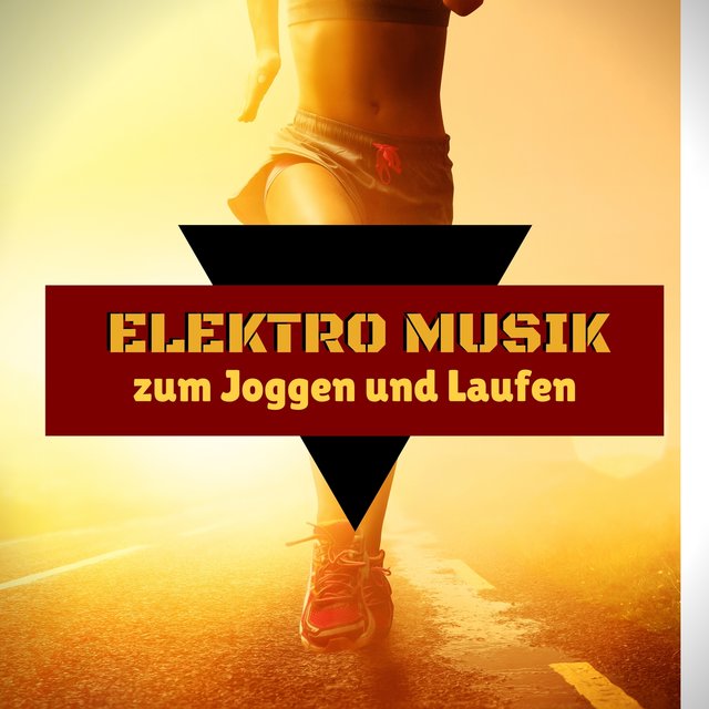 Elektro Musik zum Joggen und Laufen - Richtig Joggen und Lauftraining für Anfänger mit Hause Musik und Instrumentalen Elektronischen Hintergrundmusik