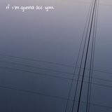 If I'm Gonna See You by Sean Angus Watson