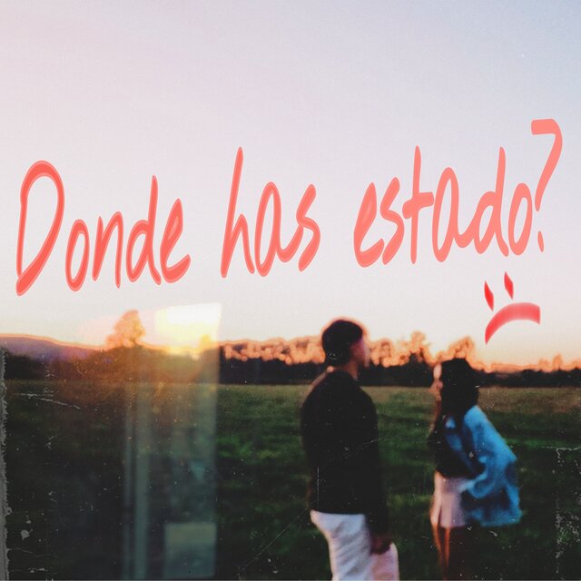 Donde Has Estado?